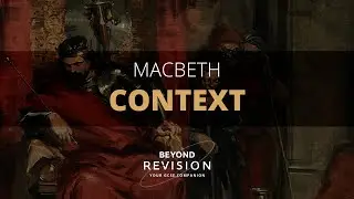 Macbeth: Context - A Beyond Analysis