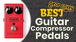 Best Guitar Compressor Pedals 🎸 (2021 Guide) | Gear Savvy