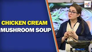 Chicken Cream Mushroom Soup | Chai Toast aur Host