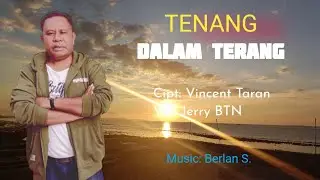 TENANG DALAM TERANG || Lagu Rohani || Cipt: Vincent Taran.