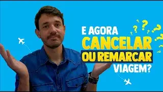 Como cancelar ou remarcar viagem cancelada pela pandemia qual a melhor solu&ccedil;&atilde;o? 2021