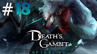 DEATH'S GAMBIT: AFTERLIFE - Gameplay #18 | ACESSO A MAGISTER'S LABYRINTH E BOSS A ANDARILHA CINZENTA