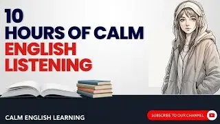 10 Hours of Calm English Listening for Deep Relaxation & Focus