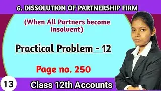 Practical question 12 bk account 12th class | Chapter 6 dissolution of partnership firm page no 250