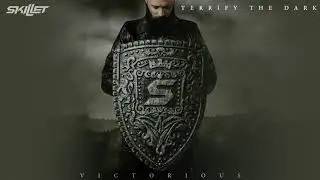 Skillet   Terrify the Dark Official Audio