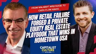From Walmart Wreckage to Cash Flow Kings: How Retail Failure Forged a...