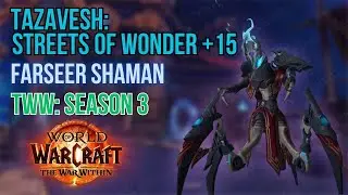 Tazavesh: Streets of Wonder +15 | Restoration FarSeer Shaman | WOW TWW: Season 3