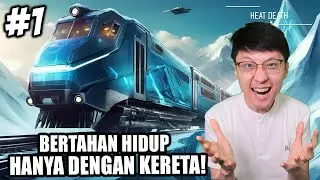 Bertahan Hidup Sendiri Hanya Dengan KERETA!! - Heat Death Survival Train - Part 1