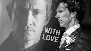 Sherlock + John | With love