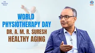 DD Morning Show | World Physiotherapy Day | Dr. A. M. R. Suresh | Healthy Aging | DD National