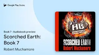 Scorched Earth: Book 7 Book 7 by Robert Muchamore &middot; Audiobook preview