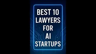 Best 10 Lawyers for AI Startups &mdash; Legal Services for Artificial Intelligence Founders
