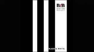 Bite The Bullet - Black & White  (HD) Melodic Rock -2021