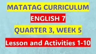 Matatag Curriculum English 7 Q3 Week 5 | Complete Lessons & Activities