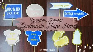 GENDER REVEAL PHOTOBOOTH PROPS IDEAS * USING CRICUT MACHINE * ARTSY JOYCEE