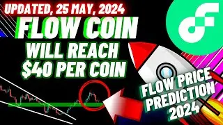 How Flow Crypto Coin Will Reach $40 Per Coin | FLOW Price Prediction 2024 | Updated, 25 May, 2024