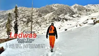 Explore Ledwas - Kashmir | Beautiful Mountain Valley & The Freezing Winter | Real-Time Experience