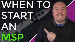 When Is The Best Time To Start AN MSP Business & How To Do It!