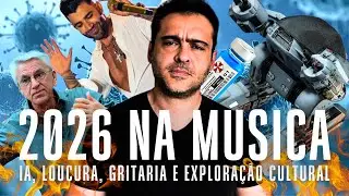 2026 NA MÚSICA: IA, Loucura, Gritaria e Exploração Cultural