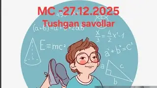 MC-27.12.2025 tushgan savollar tahlili