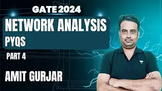 Network Analysis | PYQs | Part 4 | GATE 2024 | Amit
