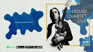Michael Landau - Renegade Destruction  (Liquid Quartet Live)