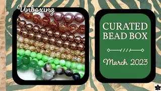Curated Bead Box Subscription - March 2023