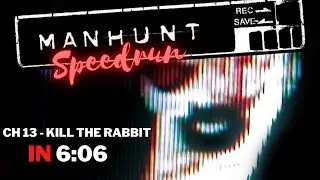 Manhunt Speedrun Chapter 13 - Kill the Rabbit in 6:06