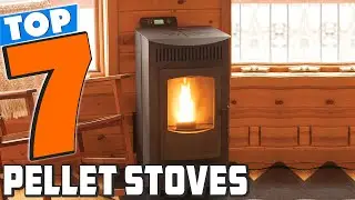 7 Best Pellet Stoves for Efficient Home Heating