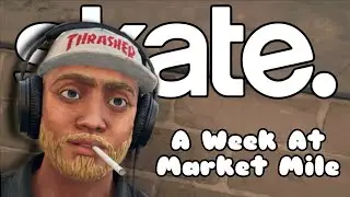 A Skate Edit - A Week at Market Mile