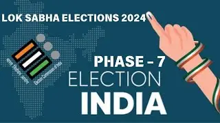 Phase-7 elections