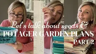 Let&rsquo;s talk about seeds & Potager Garden plans/ Part 2