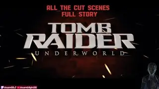 All the cut scenes and full story of Tomb Raider Underworld