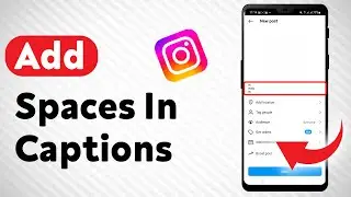 How To Add Spaces In Instagram Captions - Full Guide