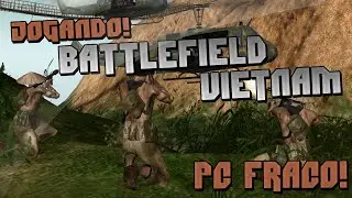 PC FRACO: BATTLEFIELD: VIETNAM PT-BR!