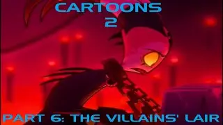 CarToons 2 Part 6 - The Villains' Lair (Not For Kids)