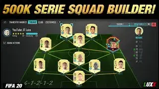 FUT 20 - 500K Serie A Squad Builder!