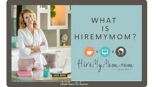What is HireMyMom?  Let us tell you!