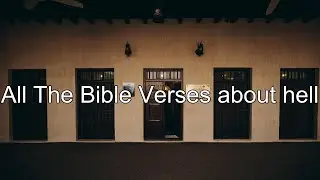 What does the Bible Say About Hell - All the Bible Verses About Hell