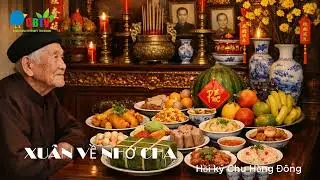 Hồi ký Chu Hồng Đông: Xuân về nhớ Cha 2026.