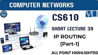 CS610 Lecture 39 | CS610 Short Lectures | Computer Network