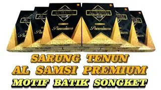 REVIEW SARUNG TENUN AL SAMSI PREMIUM MOTIF BATIK SONGKET TERBARU @Ir12to 
