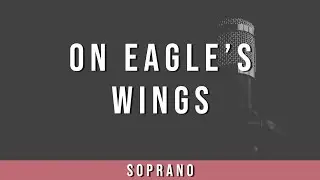On Eagle's Wings | Soprano Guide