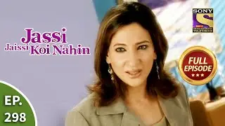 जस्सी जैसी कोई नहीं - Jassi Leaves Gulmohar - Jassi Jaisi Koi Nahin - Ep 298 - Full Episode