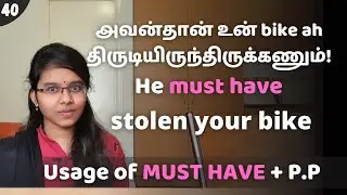 40 - Usage of Must Have + Past Participle  in Tamil | Example Sentences | Spoken English in Tamil