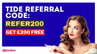 Tide Bank Referral Code: REFER200 & Get &pound;200 FREE Cash Credited To Your Balance