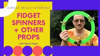 Fidget Spinners + Other Props (2020)