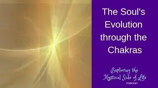 Ra's Teachings on the Soul's Evolution Through the Chakras | Exploring the Mystical Side of Life 