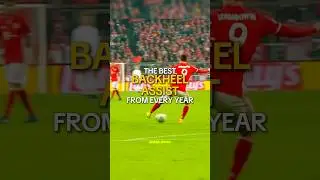 Best Backheel Assist From Every Year - Part 3