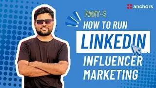 How To Run LinkedIn Influencer Marketing | 3 Ways to Execute | Part 2